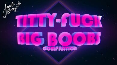 Watch Jamila Breeze in a Titty-Fuck Compilation PMV, where she shows off her massive tits and gets fucked hard