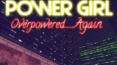 SUPER GIRL SUPER OVERPOWERED AGAIN