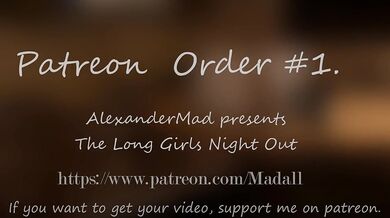 The Long Girls Night Out [Alexander Mad]
