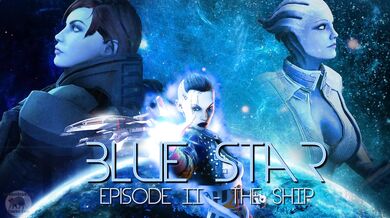 Blue Star - Episode 2: The Ship starring LordAardvark