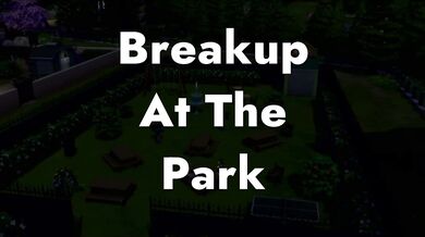 Breaking up at the park in a raunchy manner