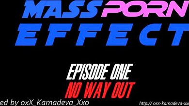 The Mass Effect Porn Parody: No Way Out - Kamadevasfm
