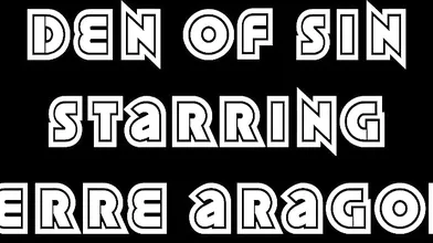 Welcome to the Den of Sin, where Pierre Aragorn will fulfill your darkest fantasies
