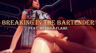 MELISSA FLAME - BREAKING IN THE BARTENDER