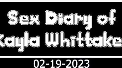 Kayla Whittaker's Sex Diaries: A Hot Night with a Stranger, February 19th, 2023.
