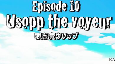 "One Piece: The Voyeur - Usopp and the Sex Piece Episode 10"
