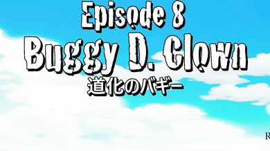 "One Piece: Buggy the Clown Takes on the Sexy Sox, Episode 8".