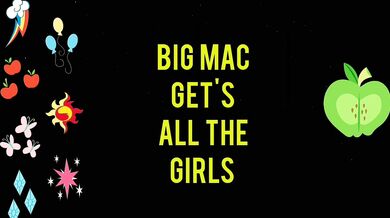 My Little Pony: Equestria Girls - Big Mac Gets All the Girls