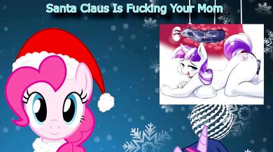 Santy Clackus is Fuxxin Your Mama!: A Hentai Christmas Parody (Sung by Pinkie Pie)